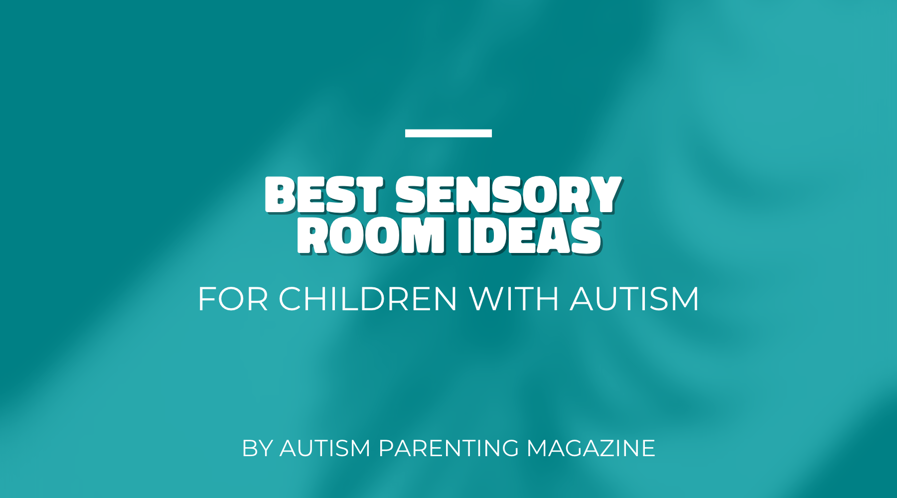 Sensory Room Ideas for Children With Autism