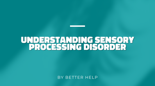 Understanding Sensory Processing Disorder