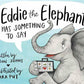 Eddie the Elephant has Something to Say
